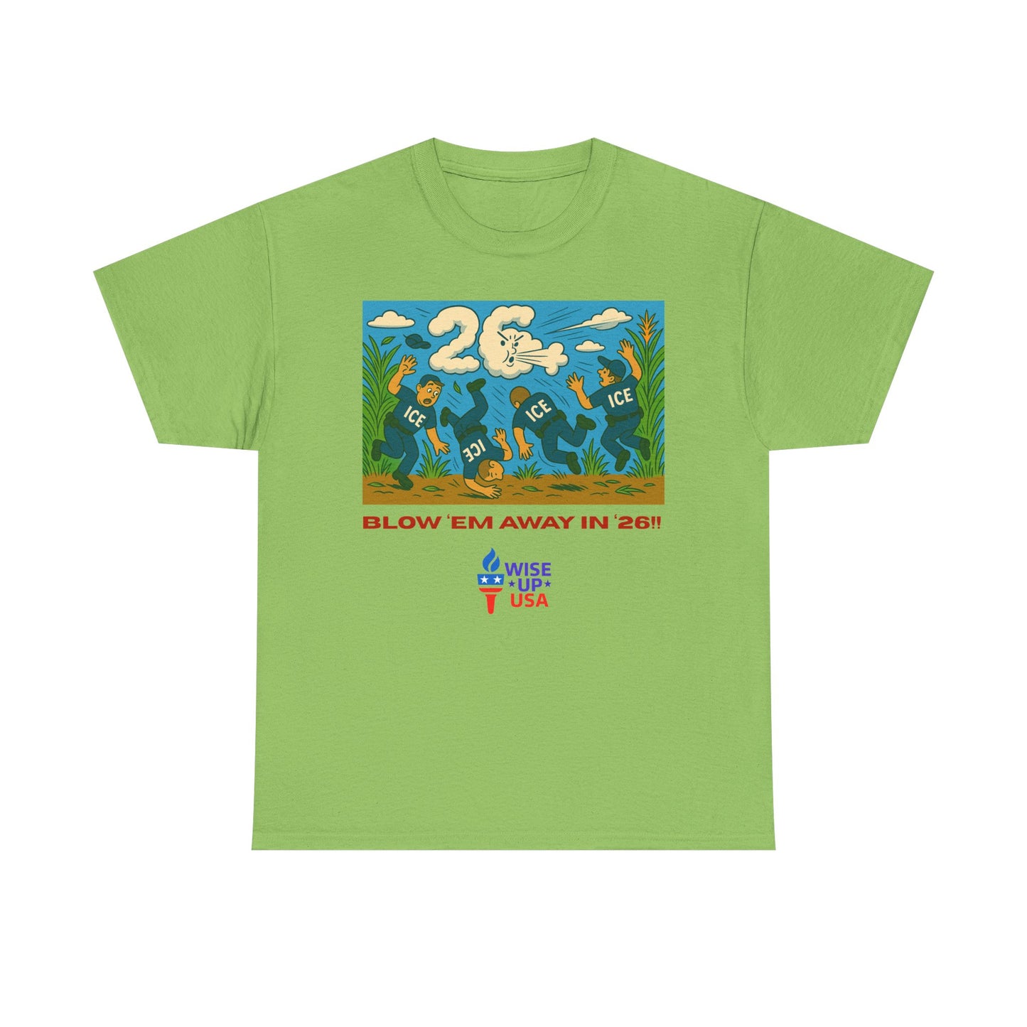 Unisex Heavy Cotton Tee with Patriotic 'Blow 'em Away in '26!", Design, Election Day Apparel, USA Stop ICE, Gift for Activists, Midterm 26
