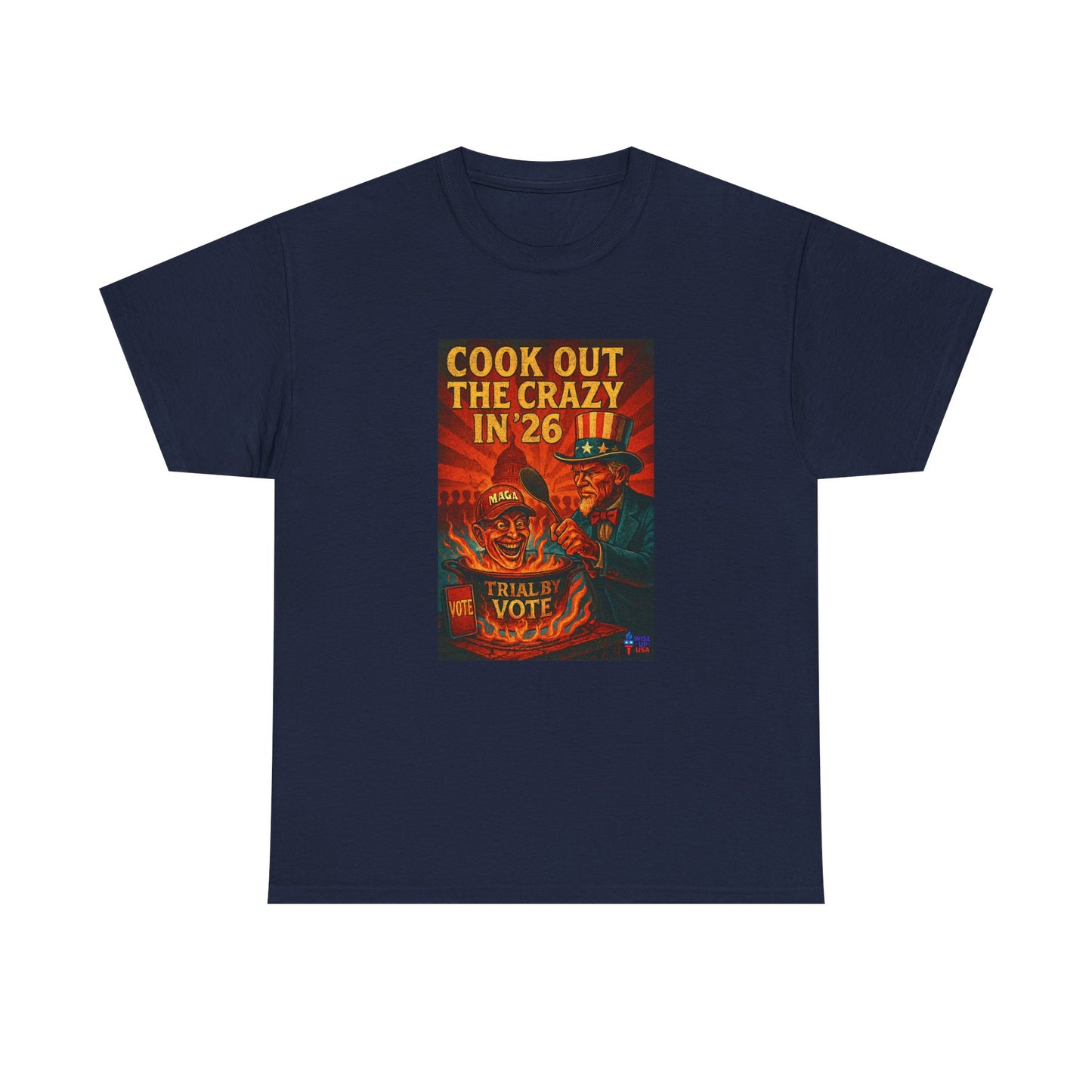 Cook Out the Crazy in '26 Unisex Heavy Cotton Tee - Election Day Apparel, Stop Trump - Midterm 26 - Rid of Republicans, Mid Term Voting