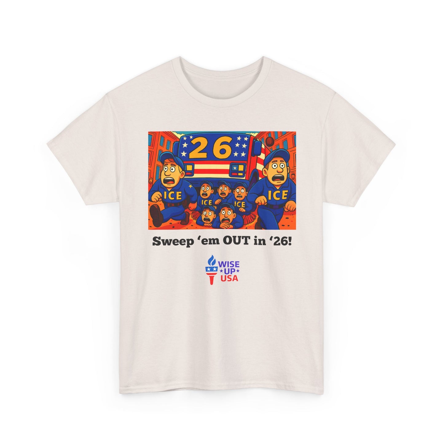 Unisex Heavy Cotton Tee with Patriotic 'Sweep'em OUT in '26!", Design, Election Day Apparel, OUT with ICE, Activists, Midterm 26, Revolution