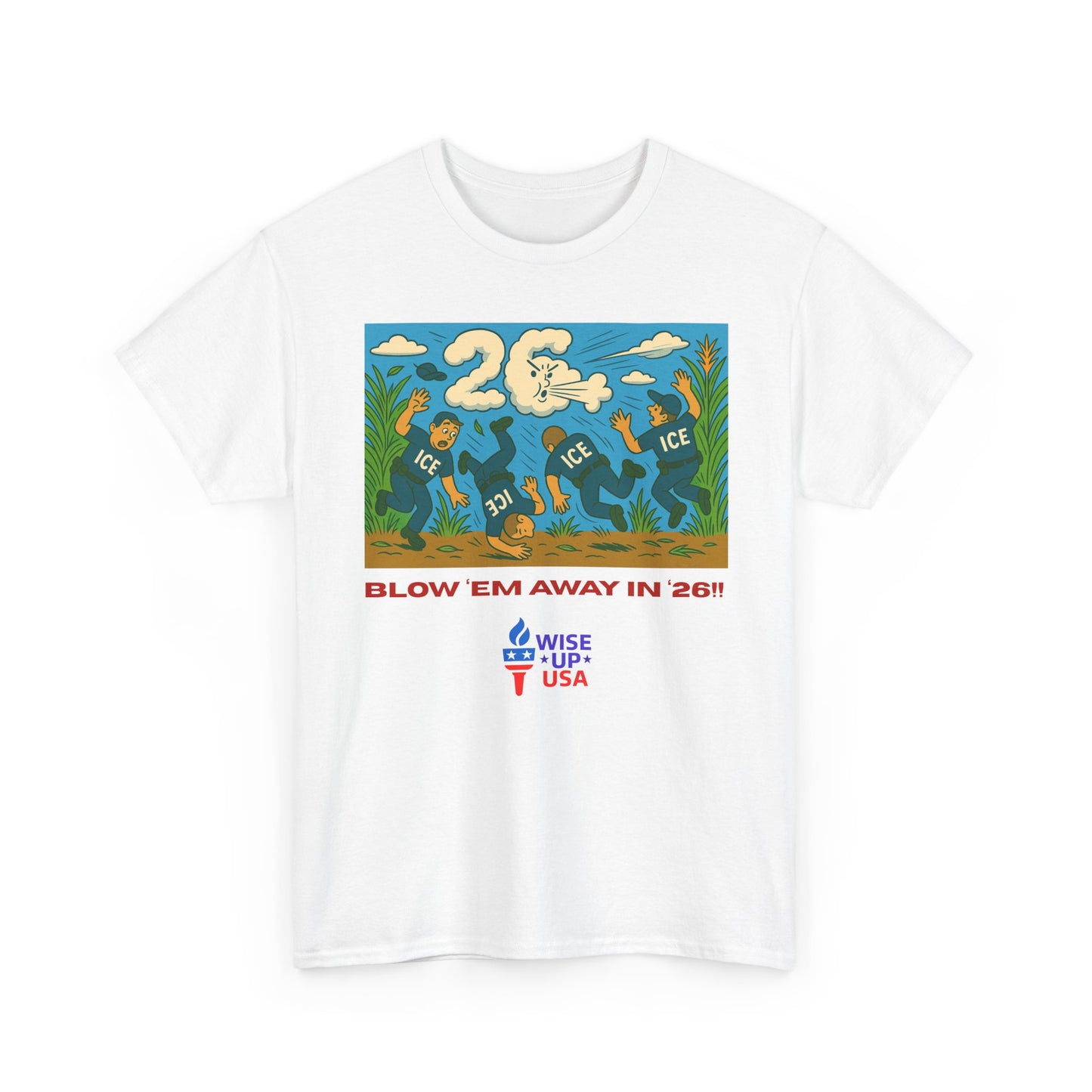 Unisex Heavy Cotton Tee with Patriotic 'Blow 'em Away in '26!", Design, Election Day Apparel, USA Stop ICE, Gift for Activists, Midterm 26