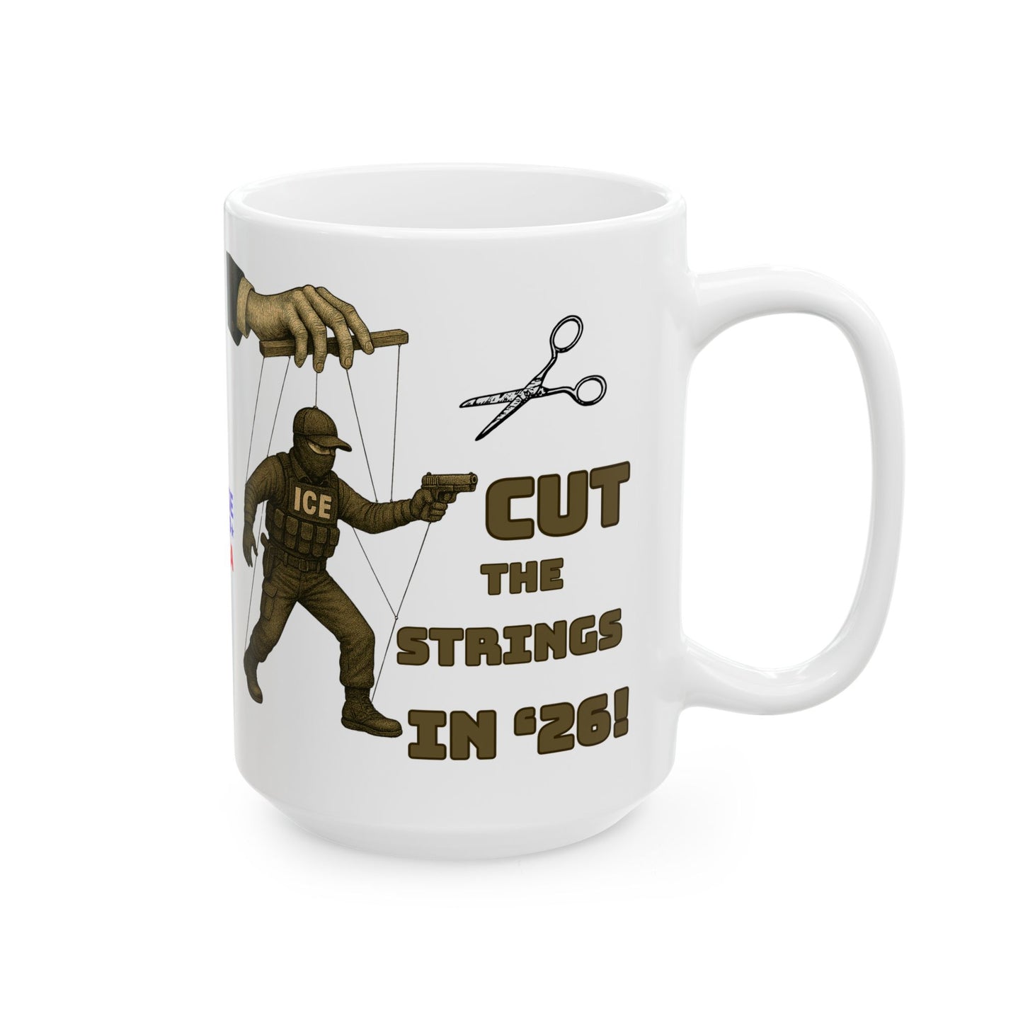 Ceramic Mug Cut the Strings in 26 Election Decor, Wise Up USA Activist Gift, Midterms 26, Political Coffee Cup, Protester Present