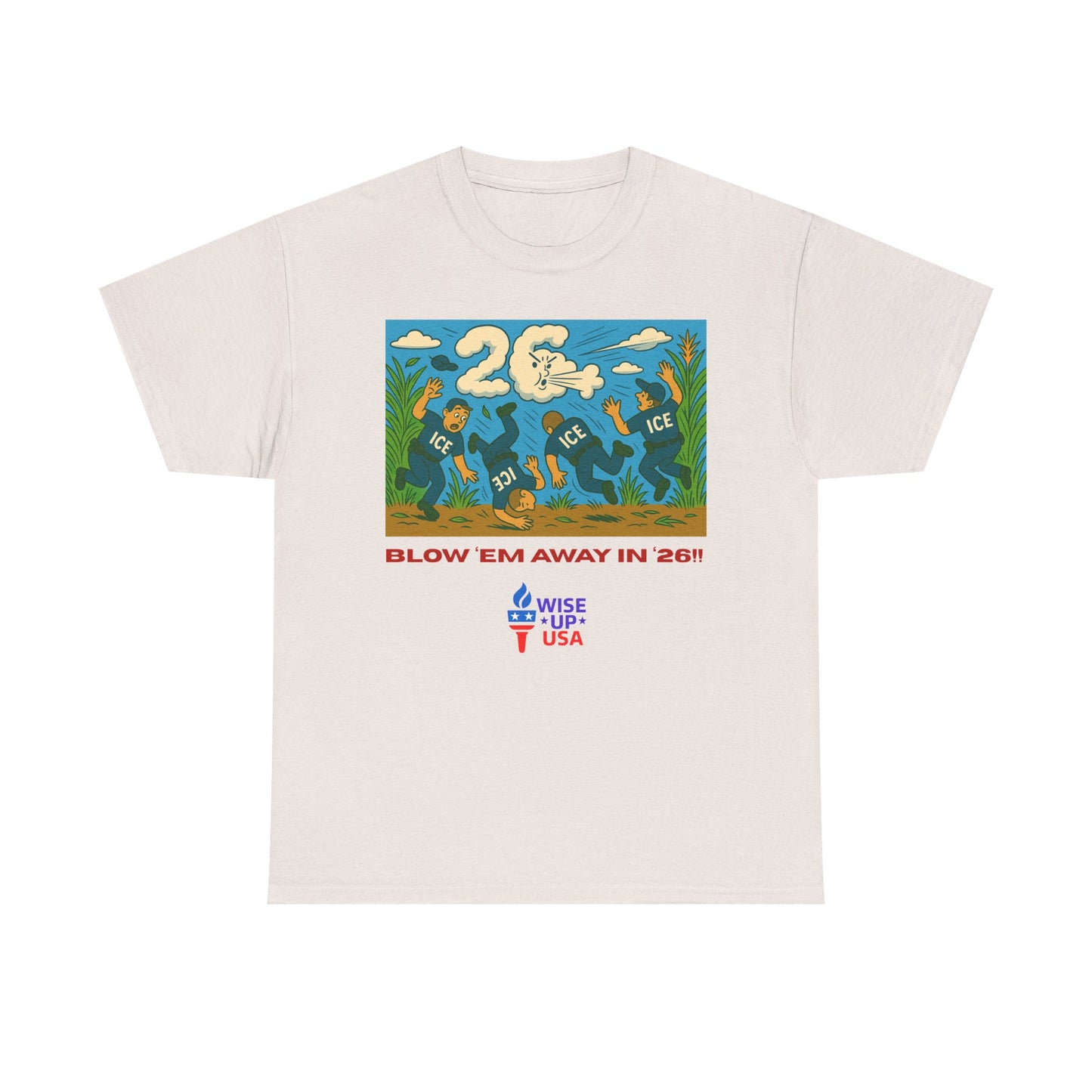 Unisex Heavy Cotton Tee with Patriotic 'Blow 'em Away in '26!", Design, Election Day Apparel, USA Stop ICE, Gift for Activists, Midterm 26