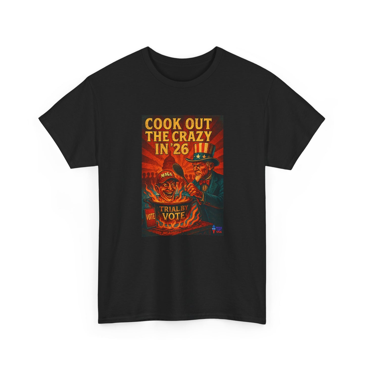 Cook Out the Crazy in '26 Unisex Heavy Cotton Tee - Election Day Apparel, Stop Trump - Midterm 26 - Rid of Republicans, Mid Term Voting