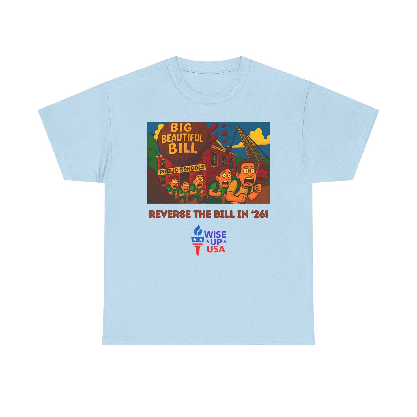 Unisex Heavy Cotton Tee with Patriotic "Big Beautiful Bill", Design, Election Day Apparel, schools, Activists, Midterm 26, Revolution