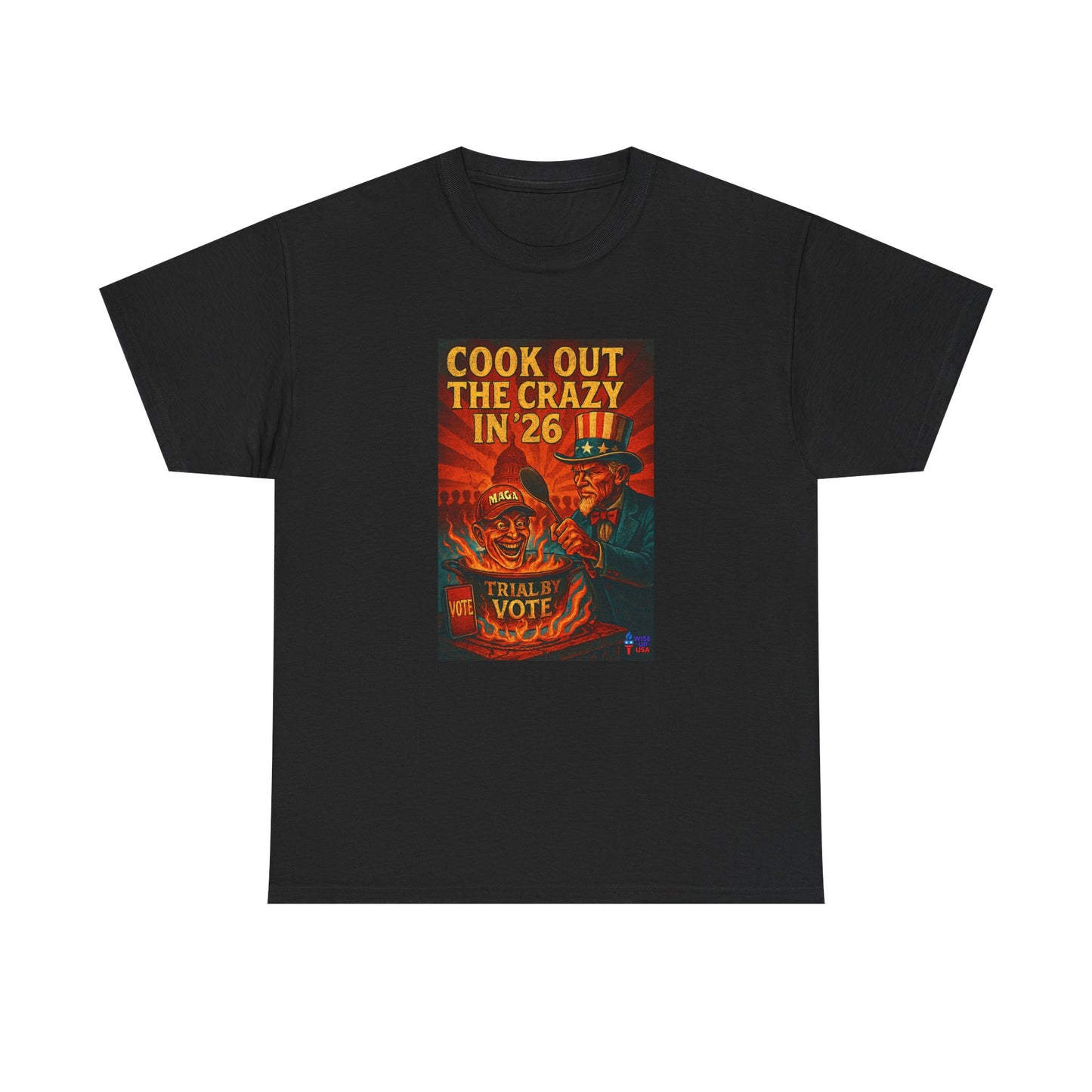 Cook Out the Crazy in '26 Unisex Heavy Cotton Tee - Election Day Apparel, Stop Trump - Midterm 26 - Rid of Republicans, Mid Term Voting