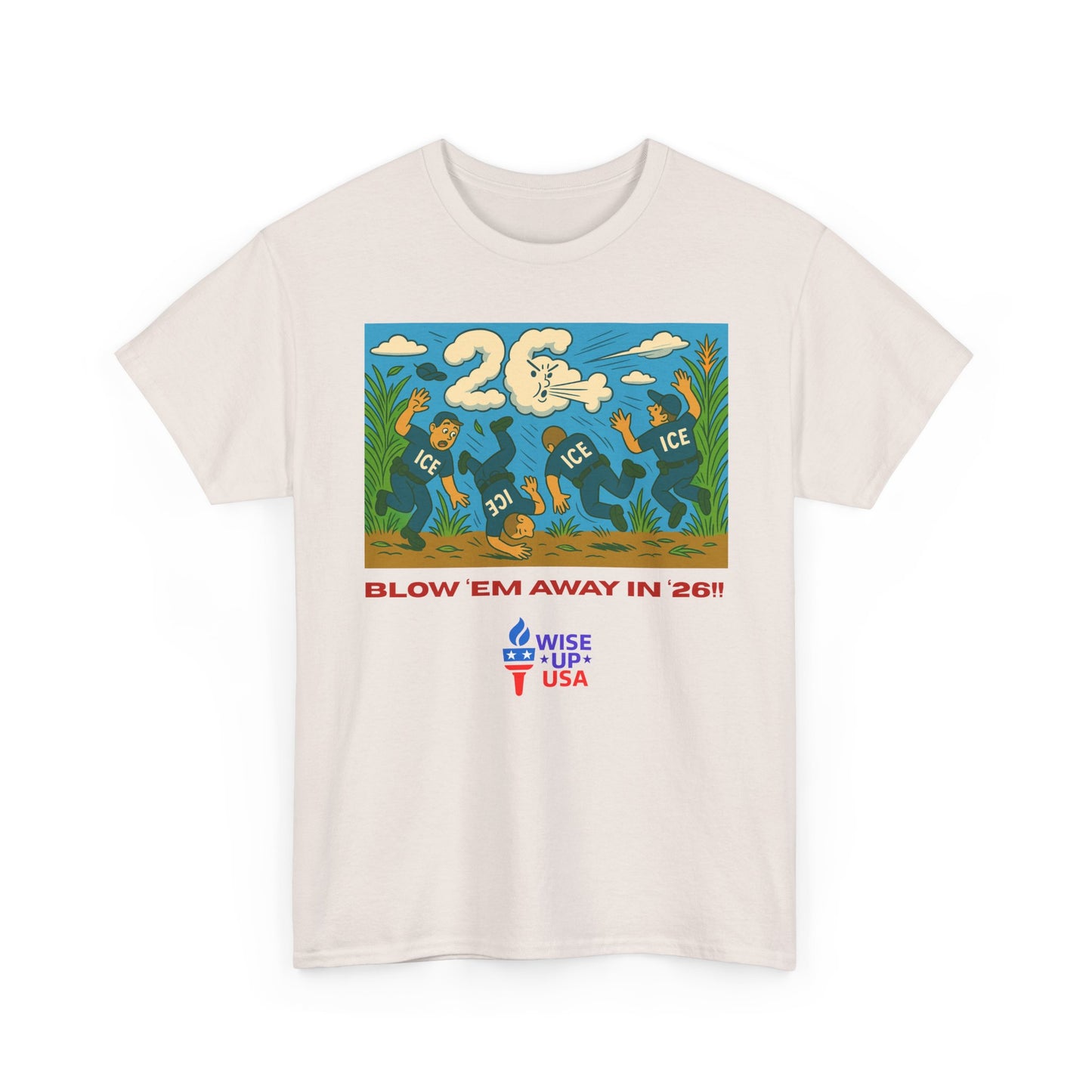 Unisex Heavy Cotton Tee with Patriotic 'Blow 'em Away in '26!", Design, Election Day Apparel, USA Stop ICE, Gift for Activists, Midterm 26