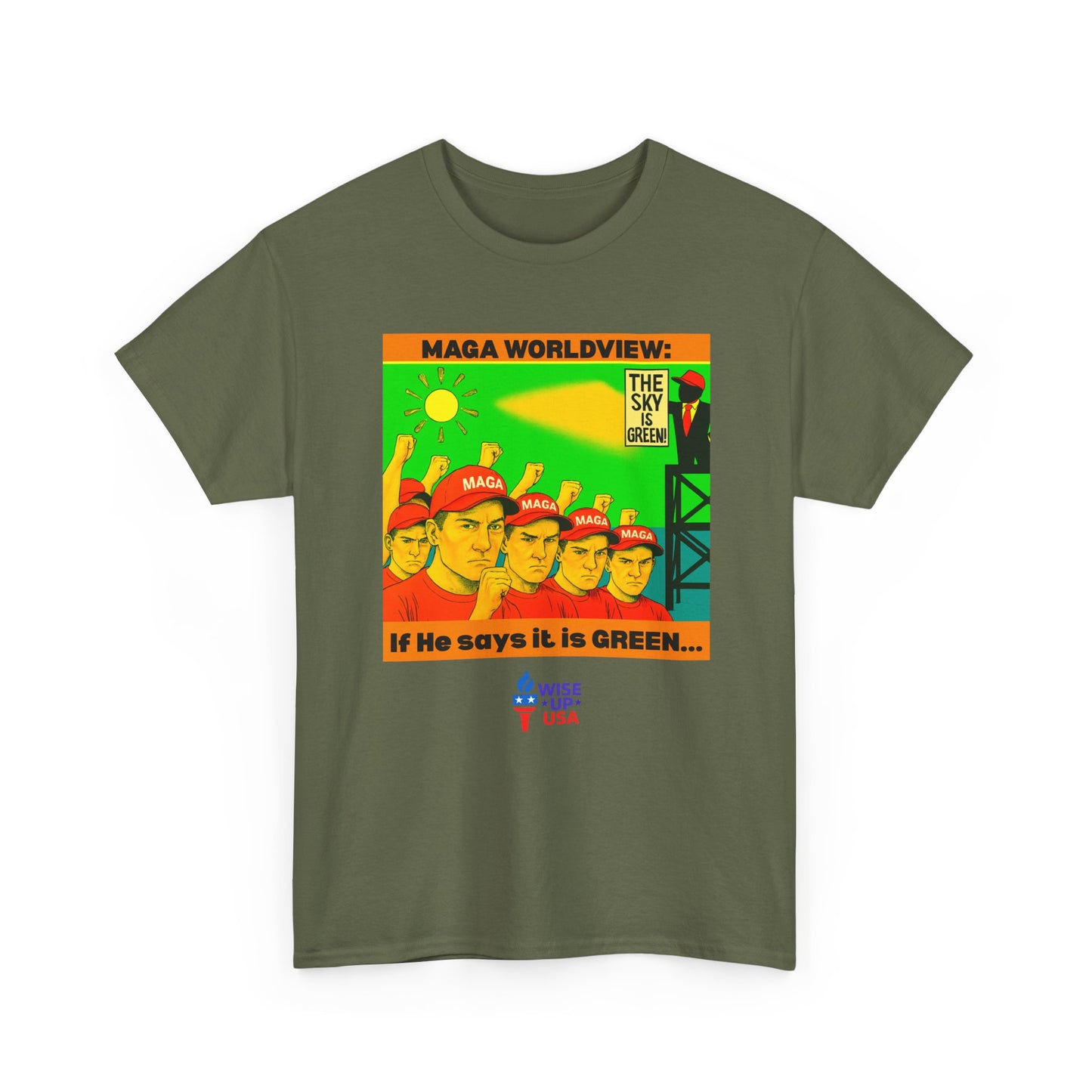 Sky is Green Unisex Heavy Cotton Tee, Election Day Apparel Activists, Against Trump, Republicans, and MAGA, Resistance, Don't Back Down.