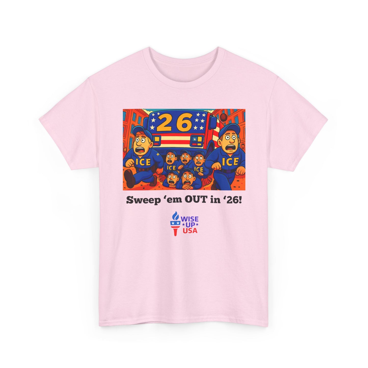 Unisex Heavy Cotton Tee with Patriotic 'Sweep'em OUT in '26!", Design, Election Day Apparel, OUT with ICE, Activists, Midterm 26, Revolution