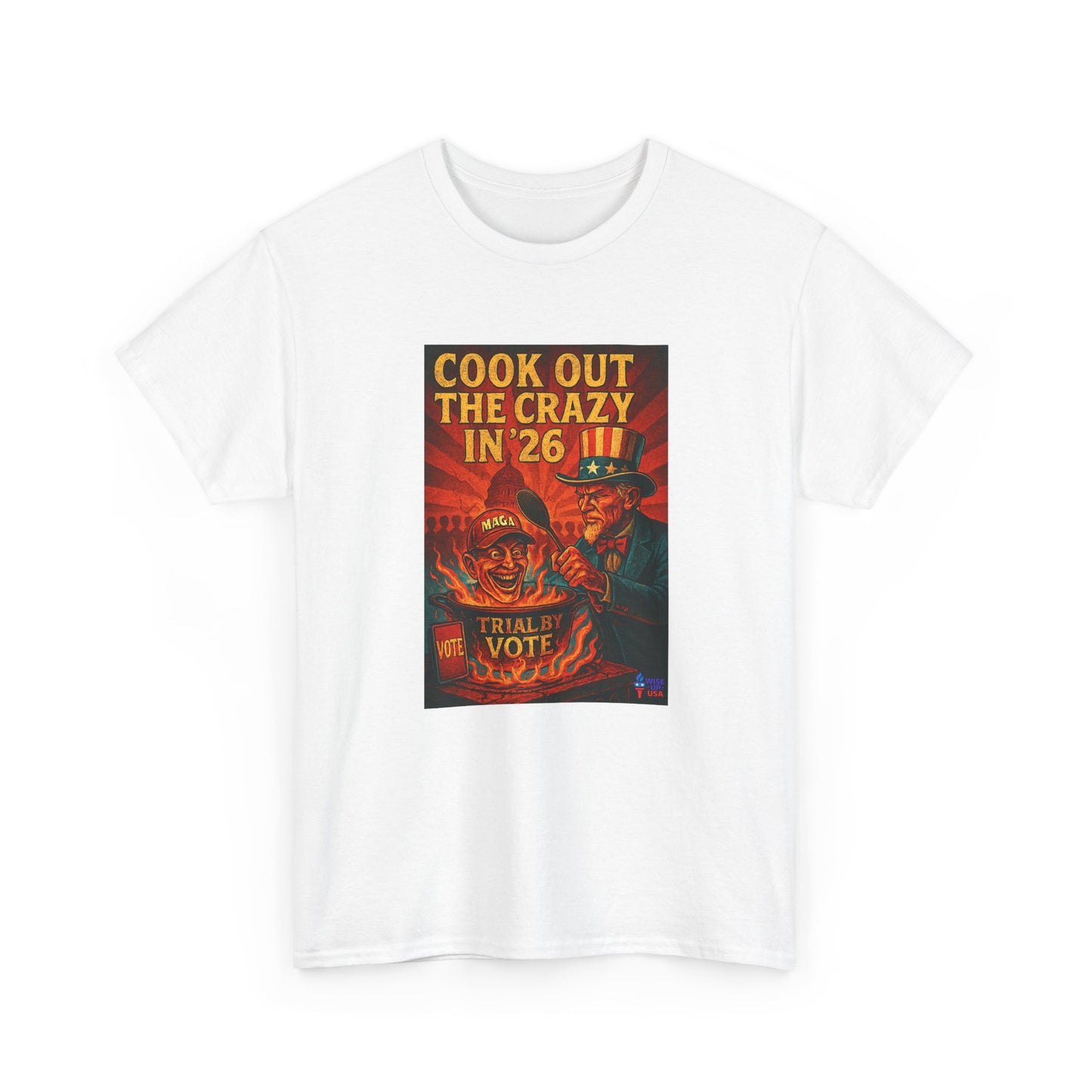 Cook Out the Crazy in '26 Unisex Heavy Cotton Tee - Election Day Apparel, Stop Trump - Midterm 26 - Rid of Republicans, Mid Term Voting