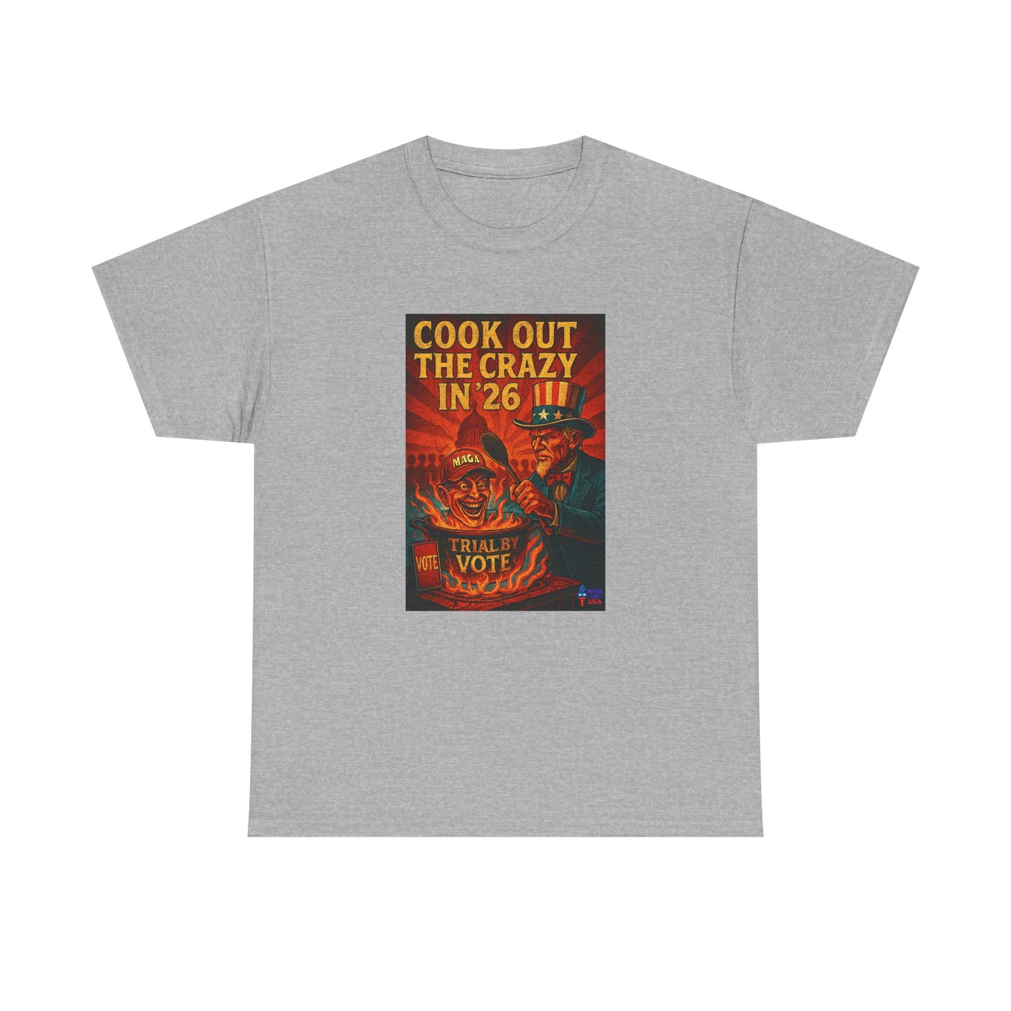 Cook Out the Crazy in '26 Unisex Heavy Cotton Tee - Election Day Apparel, Stop Trump - Midterm 26 - Rid of Republicans, Mid Term Voting