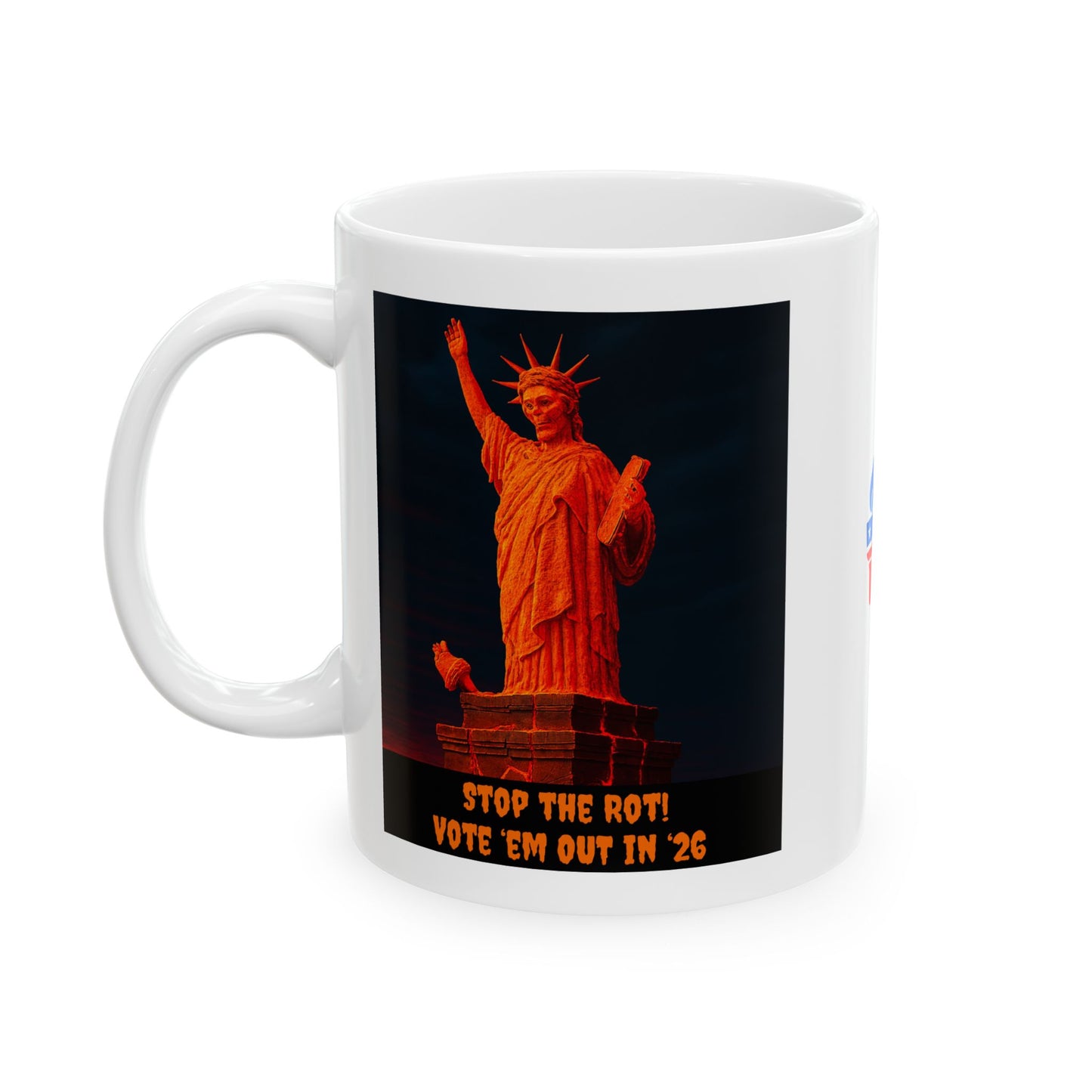 Ceramic Mug, Stop the ROT Statue of Liberty in 26, Election Decor, Wise Up USA, Midterms 26, Political Coffee Cup, Stop Ruin of Country