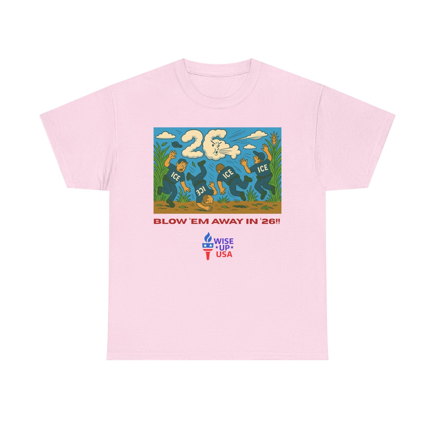 Unisex Heavy Cotton Tee with Patriotic 'Blow 'em Away in '26!", Design, Election Day Apparel, USA Stop ICE, Gift for Activists, Midterm 26