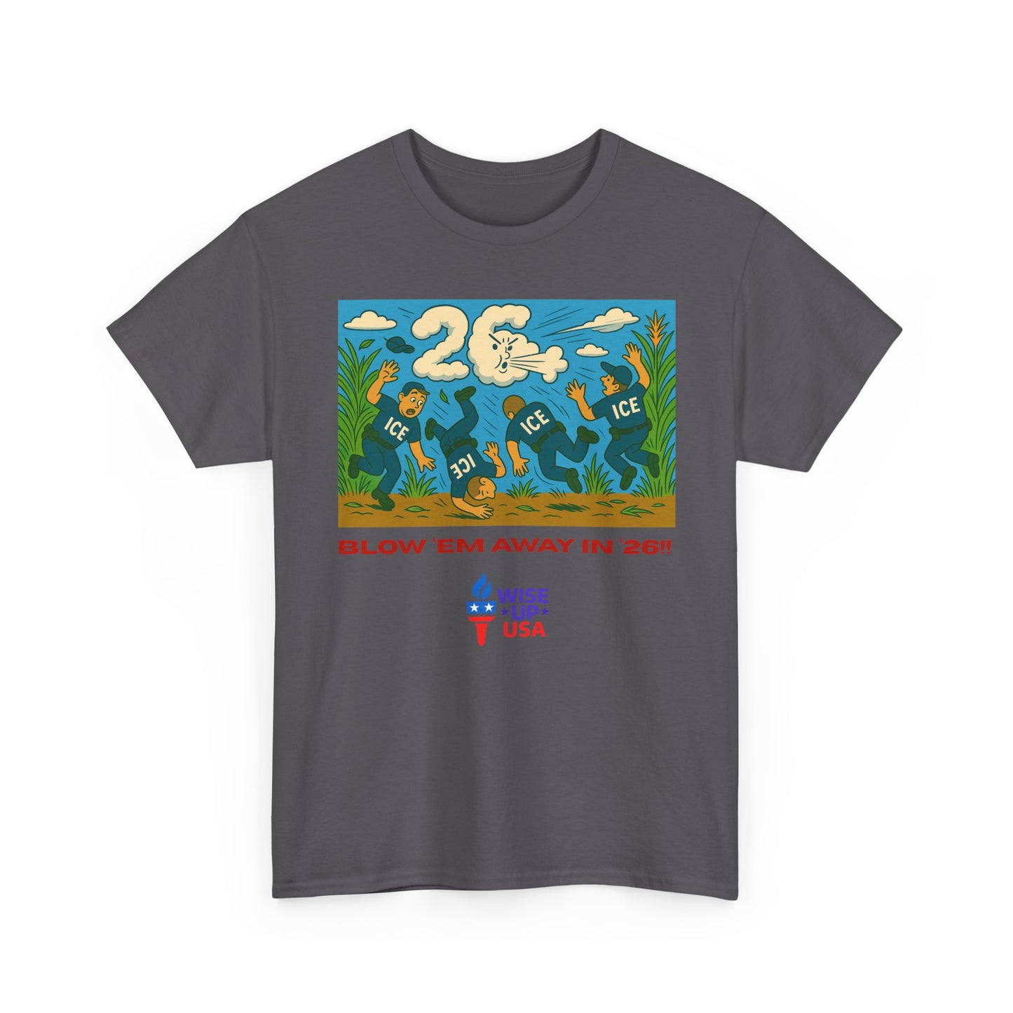 Unisex Heavy Cotton Tee with Patriotic 'Blow 'em Away in '26!", Design, Election Day Apparel, USA Stop ICE, Gift for Activists, Midterm 26