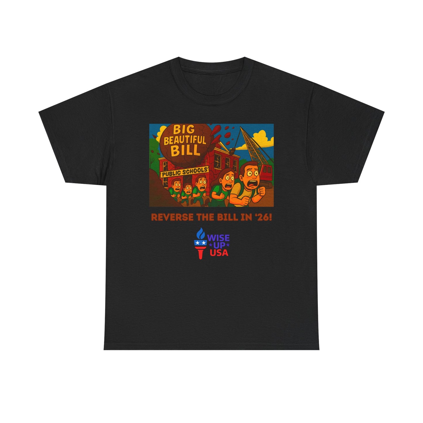 Unisex Heavy Cotton Tee with Patriotic "Big Beautiful Bill", Design, Election Day Apparel, schools, Activists, Midterm 26, Revolution