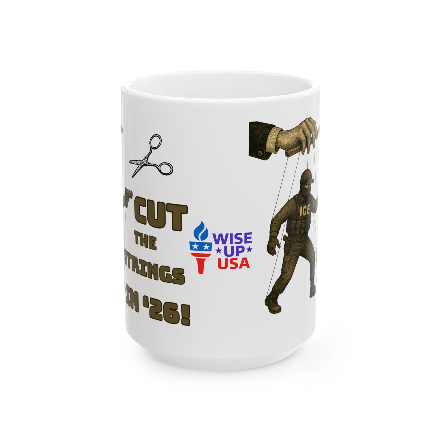 Ceramic Mug Cut the Strings in 26 Election Decor, Wise Up USA Activist Gift, Midterms 26, Political Coffee Cup, Protester Present