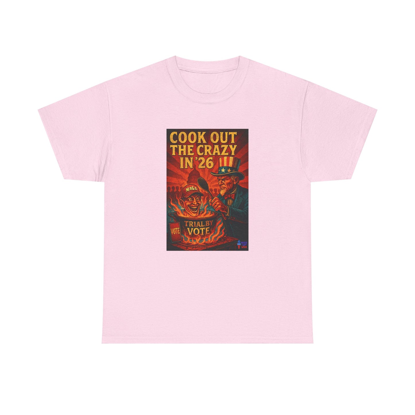 Cook Out the Crazy in '26 Unisex Heavy Cotton Tee - Election Day Apparel, Stop Trump - Midterm 26 - Rid of Republicans, Mid Term Voting