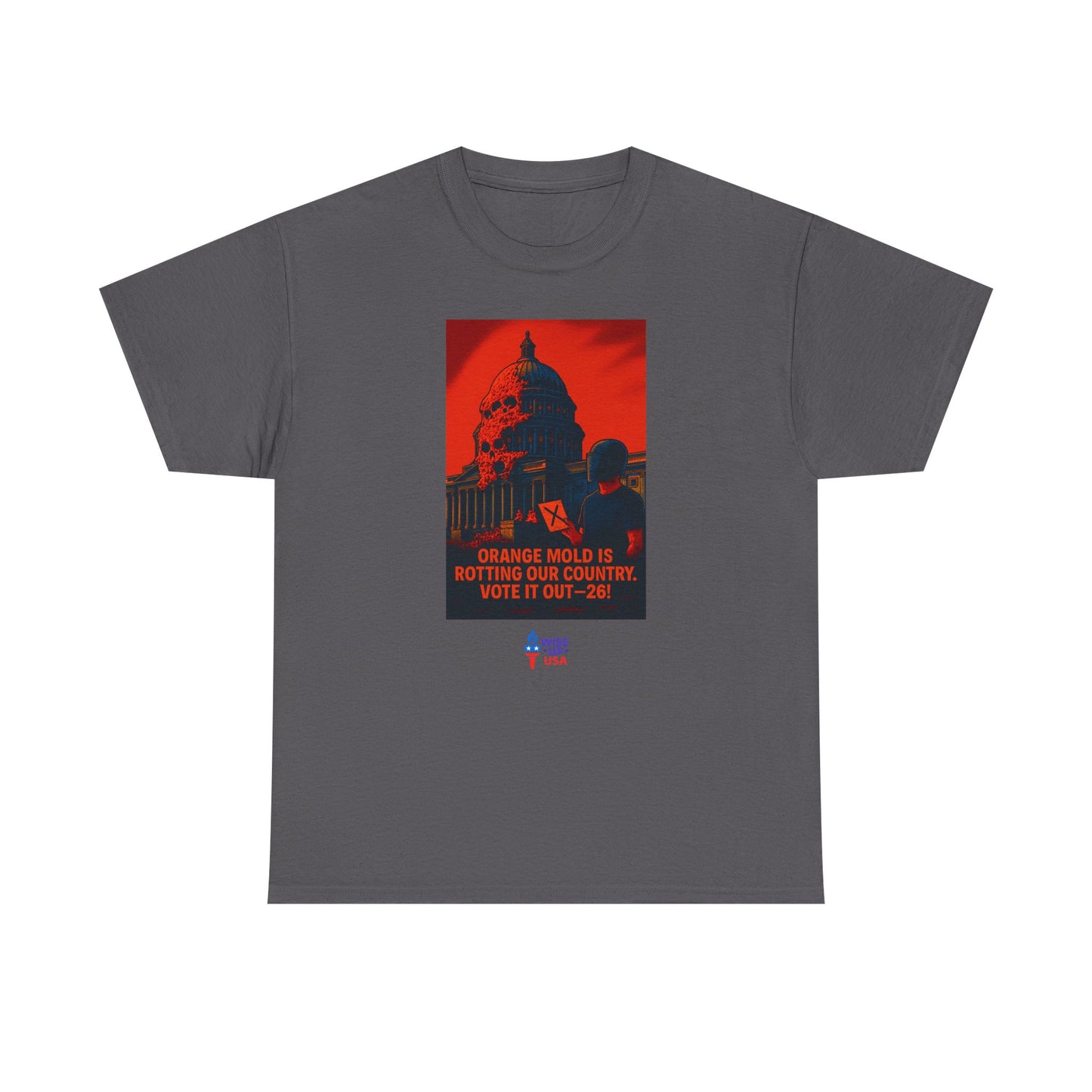 Unisex Heavy Cotton Tee with Orange Mold Capitol '26, Design, Election Day Apparel, Revolution, Gift for Activists, Midterm 26, Eradicate