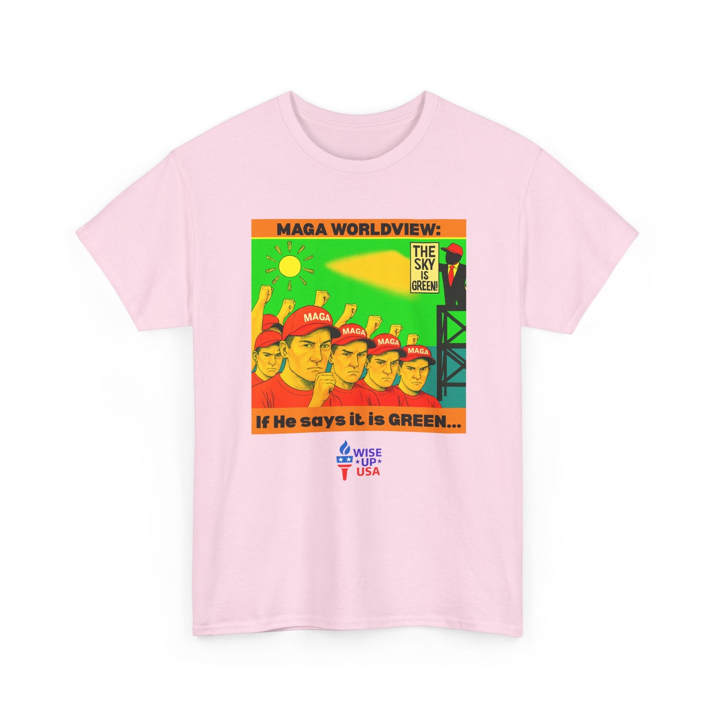 Sky is Green Unisex Heavy Cotton Tee, Election Day Apparel Activists, Against Trump, Republicans, and MAGA, Resistance, Don't Back Down.