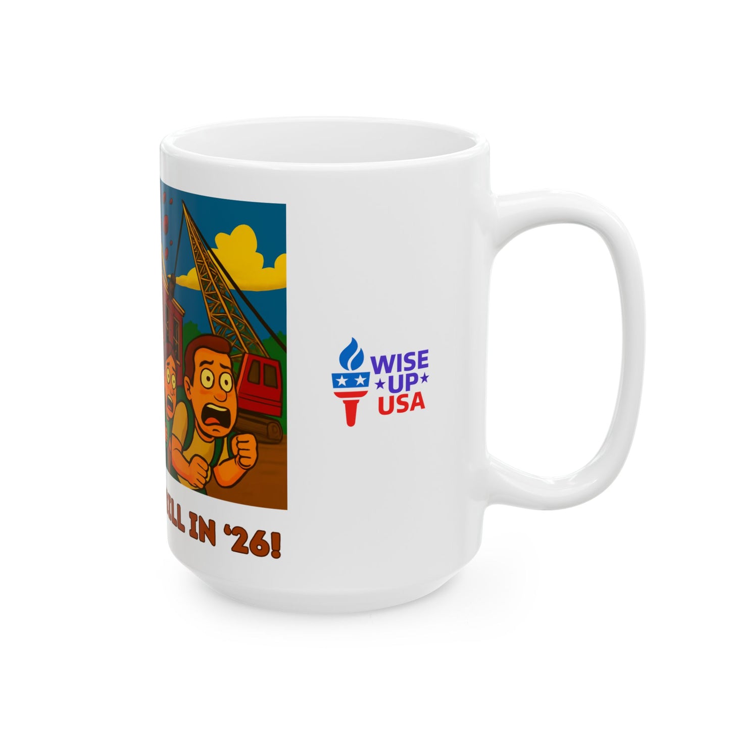 Ceramic Mug, Big Beautiful Bill in 26, Election Decor, Wise Up USA, Activist Gift, Midterms 26, Political Coffee Cup, Protester Present
