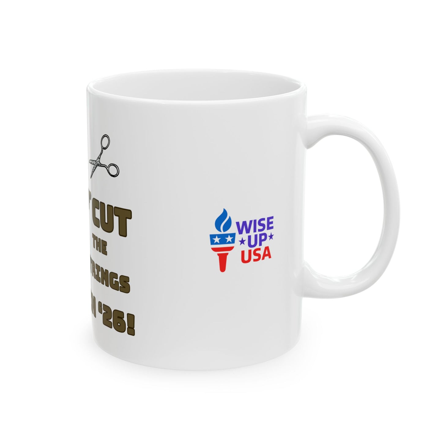 Ceramic Mug Cut the Strings in 26 Election Decor, Wise Up USA Activist Gift, Midterms 26, Political Coffee Cup, Protester Present