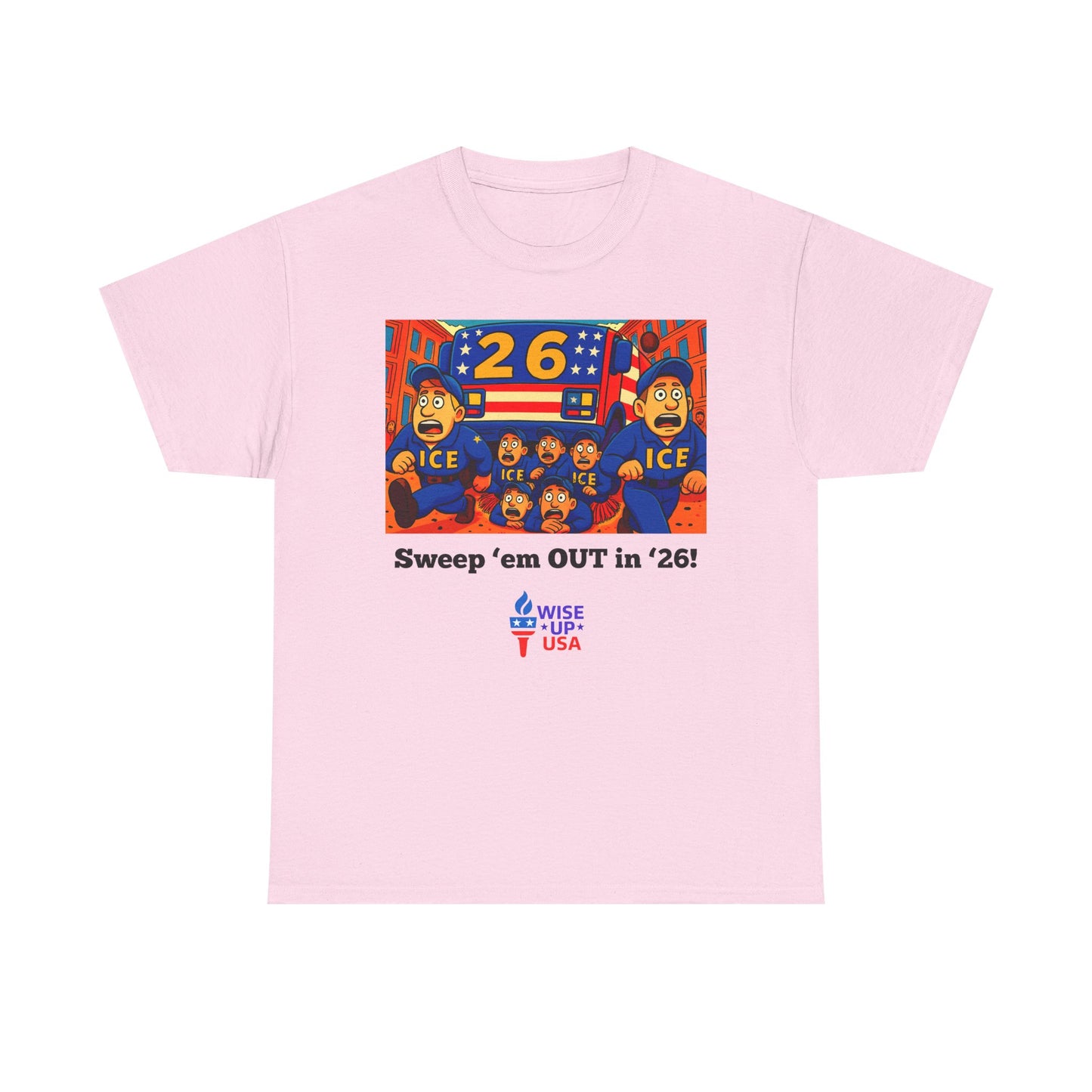 Unisex Heavy Cotton Tee with Patriotic 'Sweep'em OUT in '26!", Design, Election Day Apparel, OUT with ICE, Activists, Midterm 26, Revolution