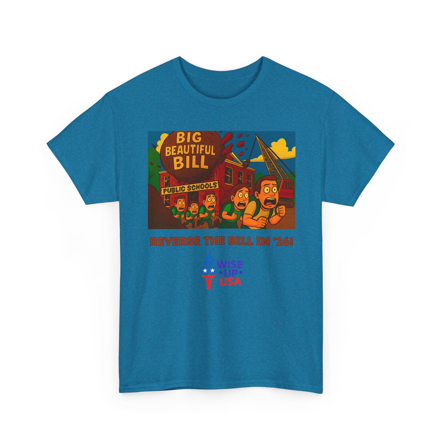 Unisex Heavy Cotton Tee with Patriotic "Big Beautiful Bill", Design, Election Day Apparel, schools, Activists, Midterm 26, Revolution