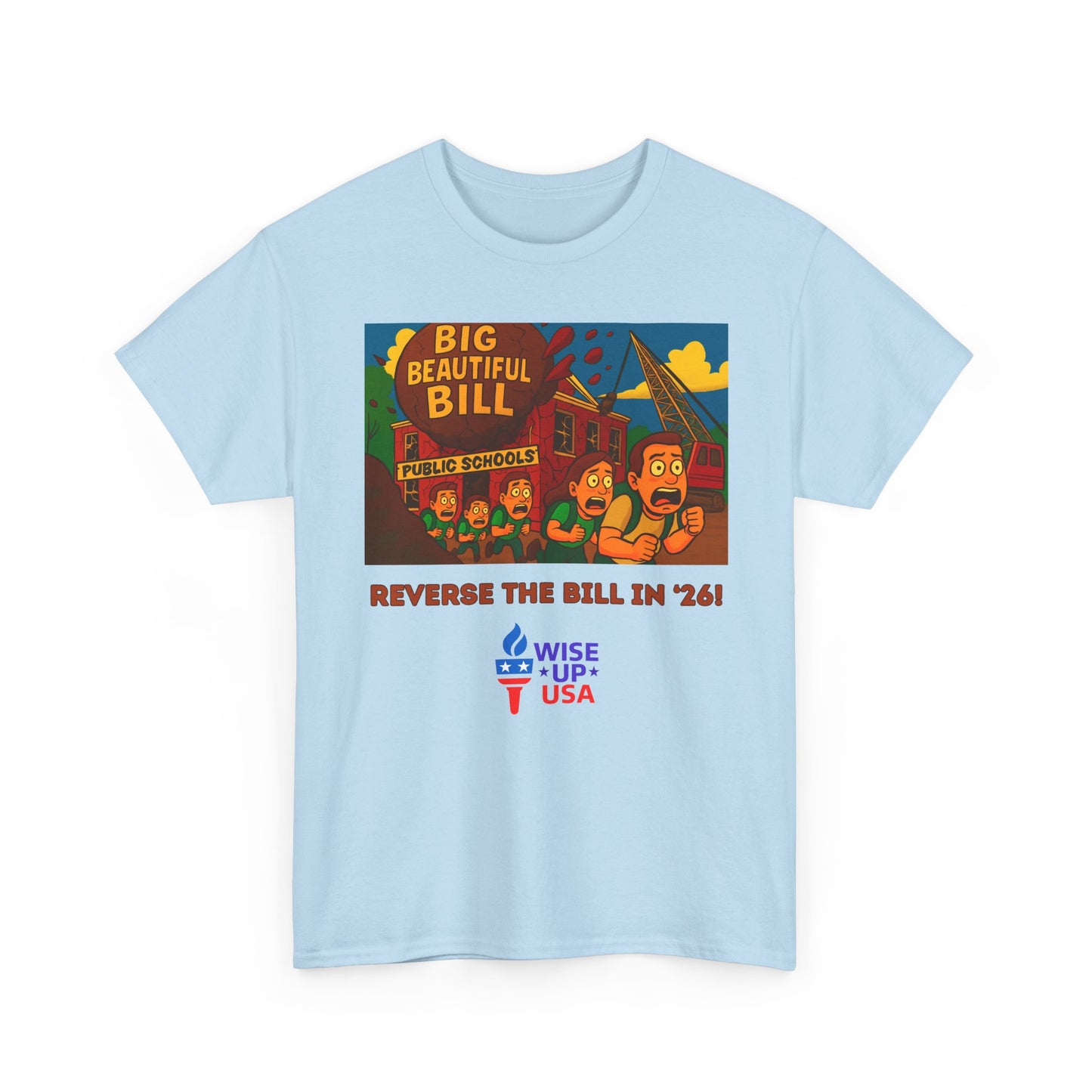 Unisex Heavy Cotton Tee with Patriotic "Big Beautiful Bill", Design, Election Day Apparel, schools, Activists, Midterm 26, Revolution