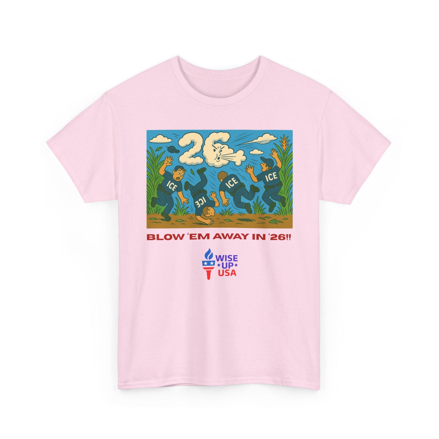 Unisex Heavy Cotton Tee with Patriotic 'Blow 'em Away in '26!", Design, Election Day Apparel, USA Stop ICE, Gift for Activists, Midterm 26