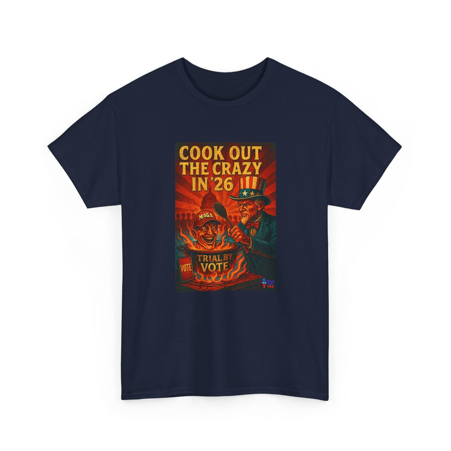 Cook Out the Crazy in '26 Unisex Heavy Cotton Tee - Election Day Apparel, Stop Trump - Midterm 26 - Rid of Republicans, Mid Term Voting