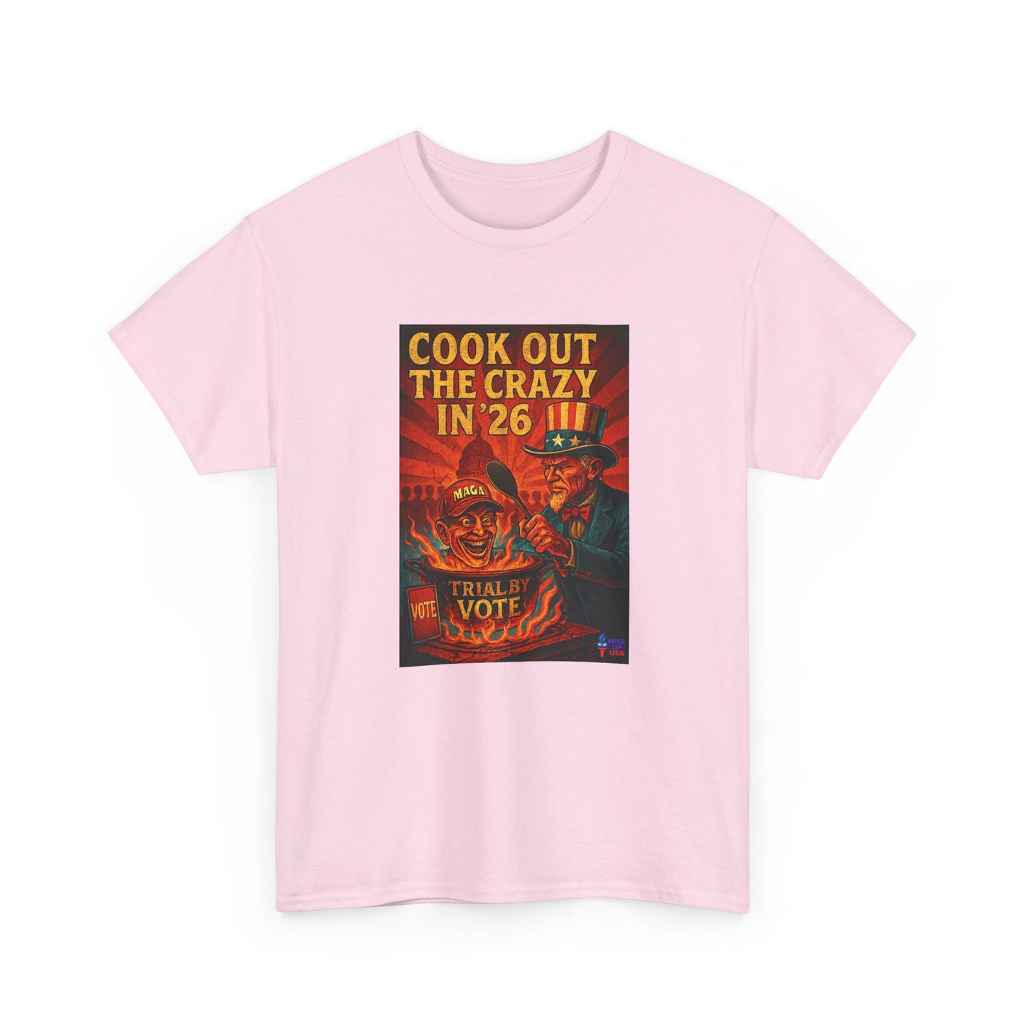Cook Out the Crazy in '26 Unisex Heavy Cotton Tee - Election Day Apparel, Stop Trump - Midterm 26 - Rid of Republicans, Mid Term Voting