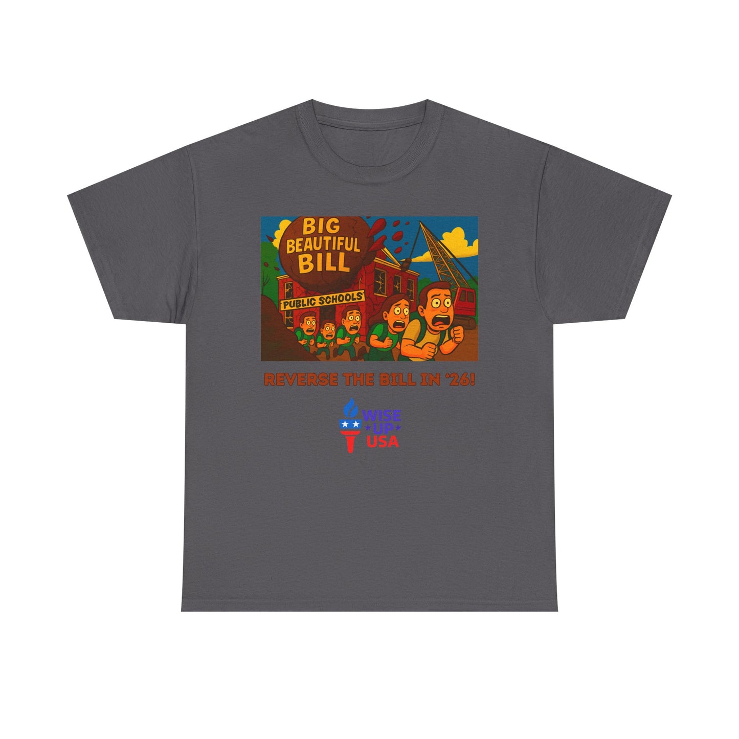 Unisex Heavy Cotton Tee with Patriotic "Big Beautiful Bill", Design, Election Day Apparel, schools, Activists, Midterm 26, Revolution