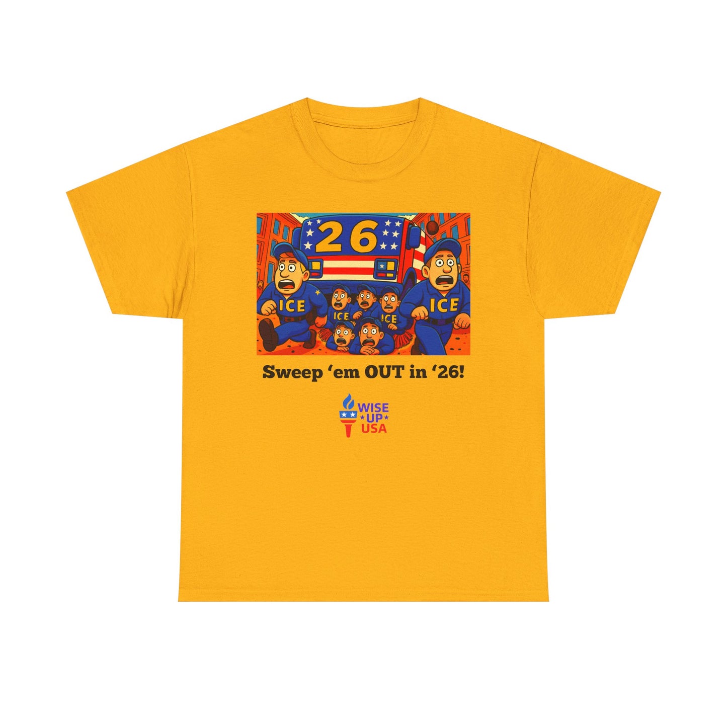 Unisex Heavy Cotton Tee with Patriotic 'Sweep'em OUT in '26!", Design, Election Day Apparel, OUT with ICE, Activists, Midterm 26, Revolution