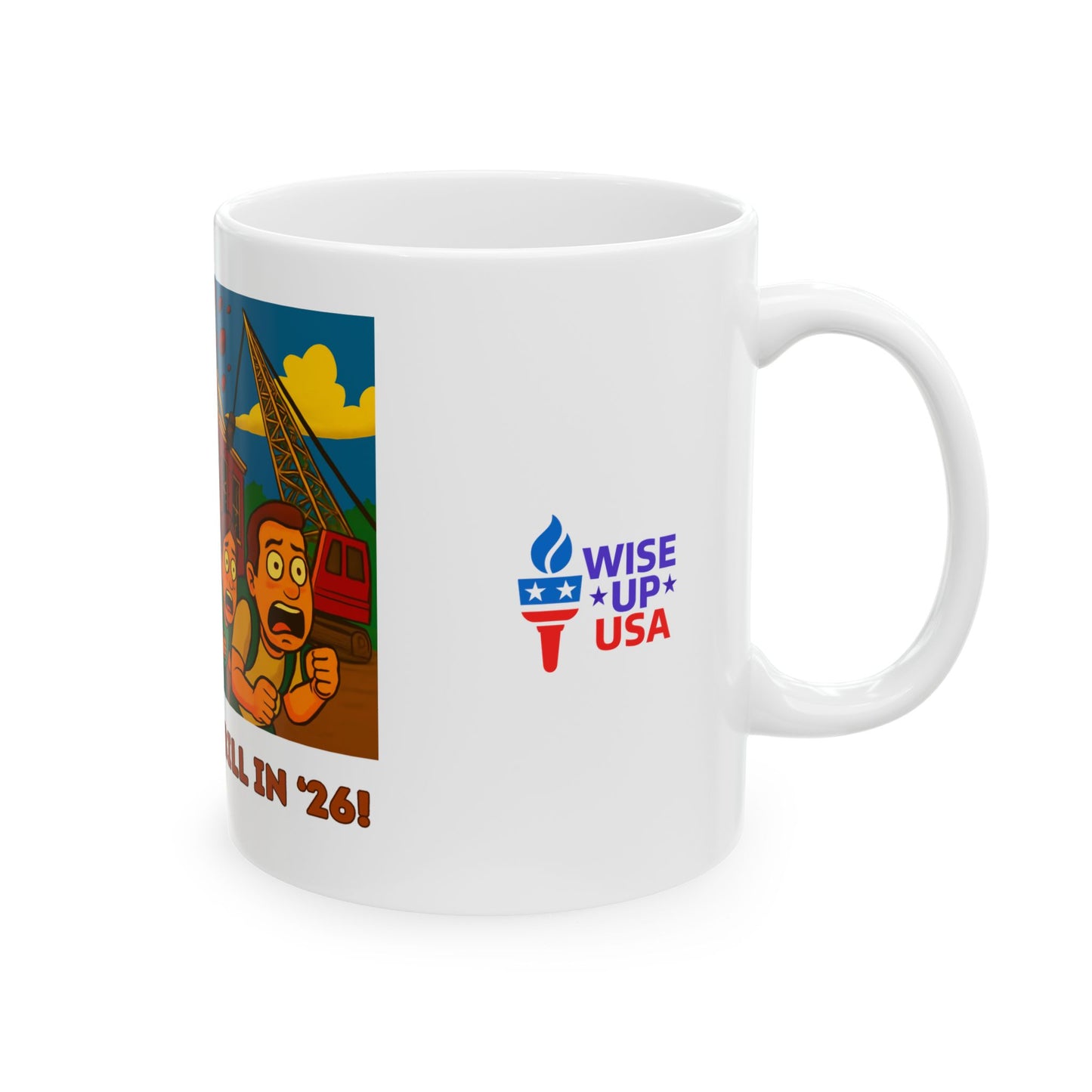 Ceramic Mug, Big Beautiful Bill in 26, Election Decor, Wise Up USA, Activist Gift, Midterms 26, Political Coffee Cup, Protester Present