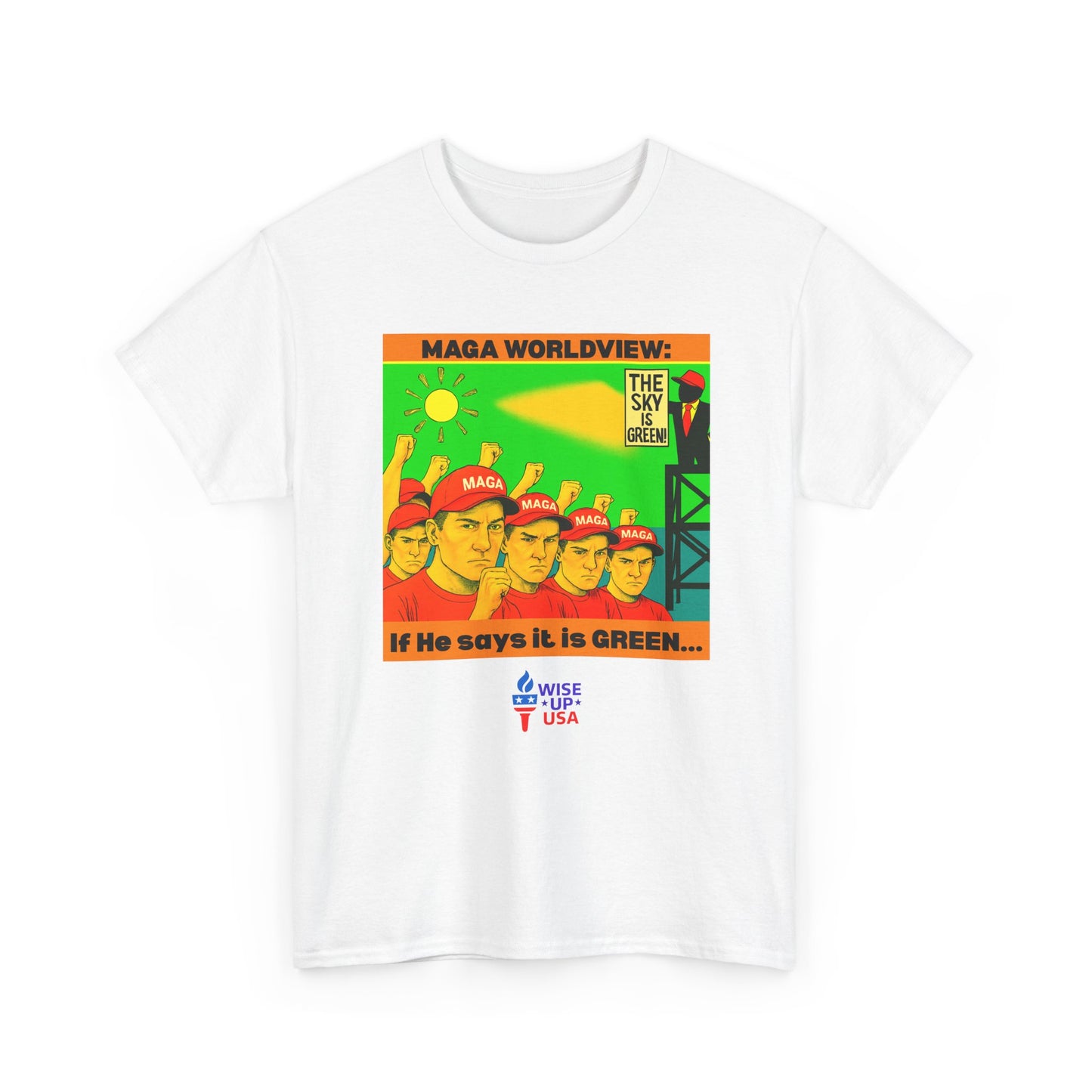 Sky is Green Unisex Heavy Cotton Tee, Election Day Apparel Activists, Against Trump, Republicans, and MAGA, Resistance, Don't Back Down.