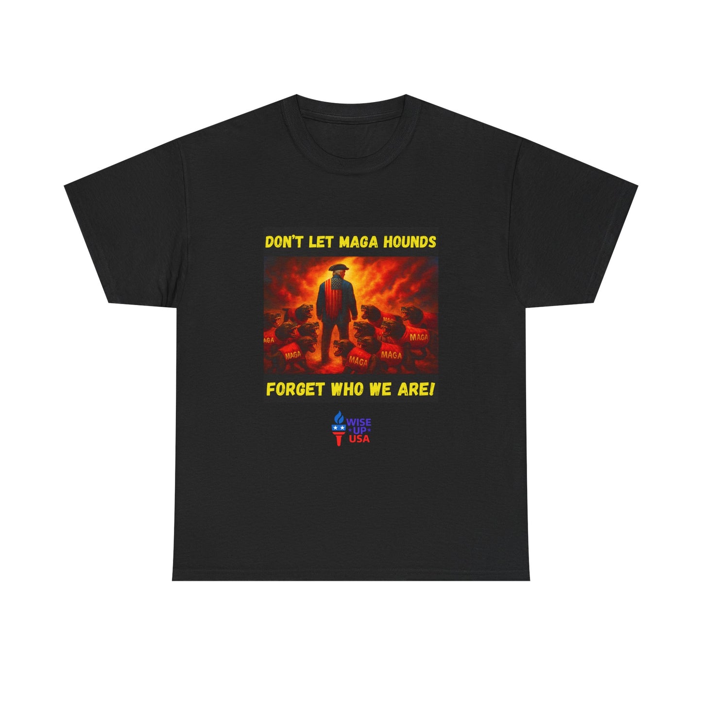 Don't Forget Who We Are Great Unisex Heavy Cotton Tee, Election Day Apparel Activists, Anti MAGA, Republicans, and MAGA, Resistance, Midterm