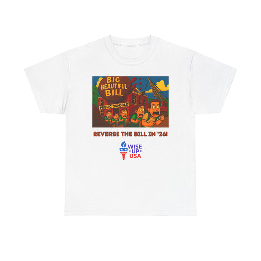 Unisex Heavy Cotton Tee with Patriotic "Big Beautiful Bill", Design, Election Day Apparel, schools, Activists, Midterm 26, Revolution