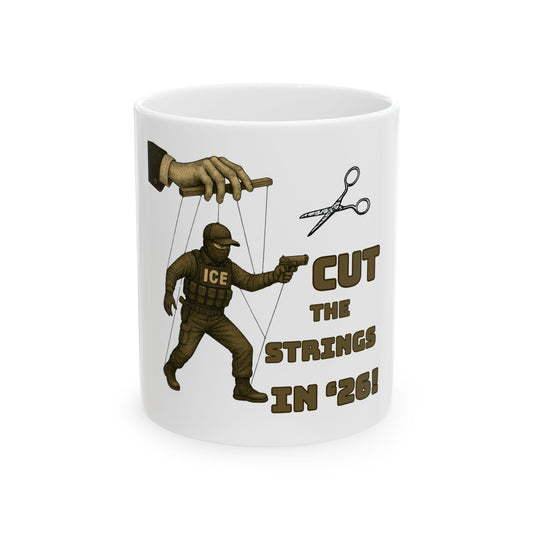 Ceramic Mug Cut the Strings in 26 Election Decor, Wise Up USA Activist Gift, Midterms 26, Political Coffee Cup, Protester Present