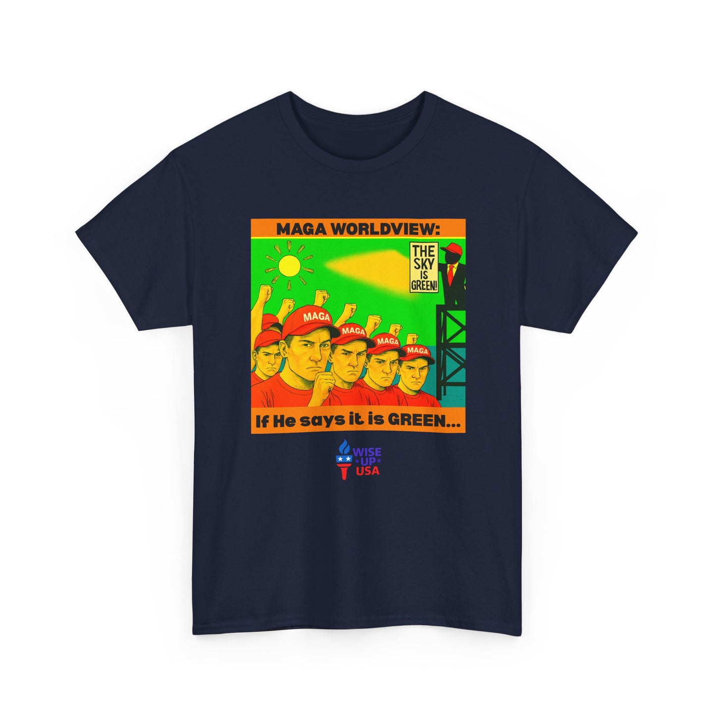Sky is Green Unisex Heavy Cotton Tee, Election Day Apparel Activists, Against Trump, Republicans, and MAGA, Resistance, Don't Back Down.