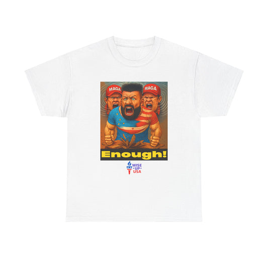 Enough MAGA! Unisex Heavy Cotton Tee, Election Day Apparel Activists, Against Trump, Republicans, and MAGA, Resistance,  No MAGA, Propaganda