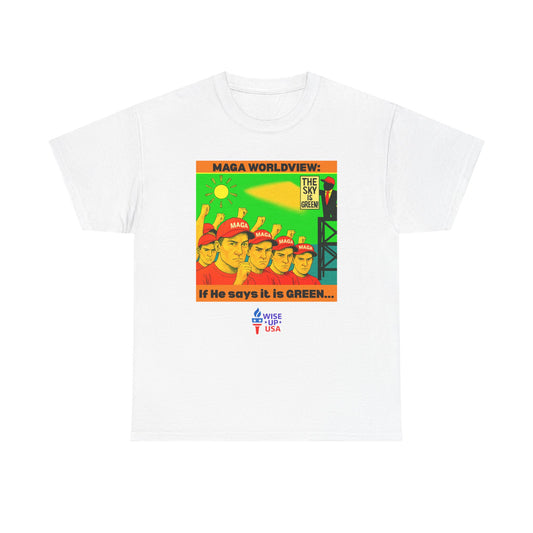Sky is Green Unisex Heavy Cotton Tee, Election Day Apparel Activists, Against Trump, Republicans, and MAGA, Resistance, Don't Back Down.