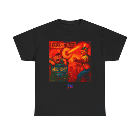 Unisex Heavy Cotton Tee with Dunk the Madness '26, Design, Election Day Apparel, Revolution, Gift for Activists, Midterm 26, Vote them OUT