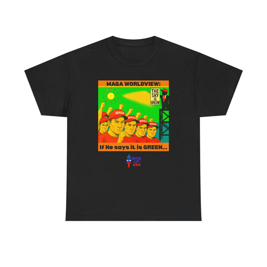 Sky is Green Unisex Heavy Cotton Tee, Election Day Apparel Activists, Against Trump, Republicans, and MAGA, Resistance, Don't Back Down.