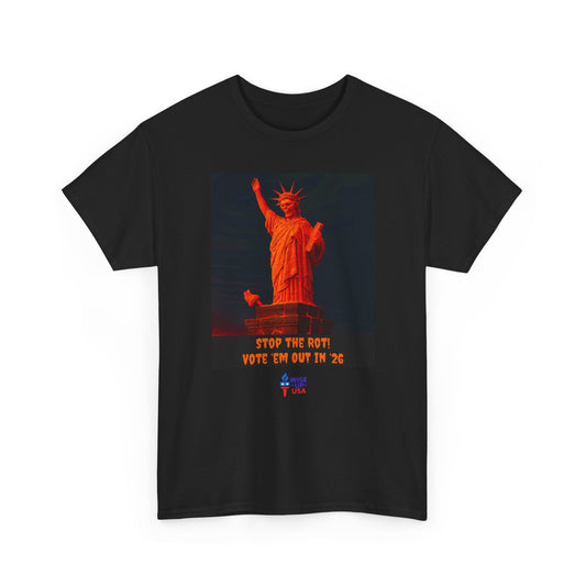 Unisex Heavy Cotton Tee with Stop the Rot '26, Design, Election Day Apparel, Revolution, Gift for Activists, Midterm 26, Vote them OUT