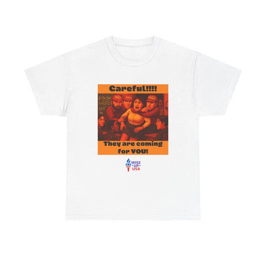 Careful Teacher! Unisex Heavy Cotton Tee, Election Day Apparel Activists, Against Trump, Republicans, and MAGA, Resistance,  No MAGA