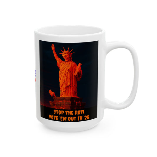 Ceramic Mug, Stop the ROT Statue of Liberty  in 26, Election Decor, Wise Up USA, Midterms 26, Political Coffee Cup, Stop Ruin of Country
