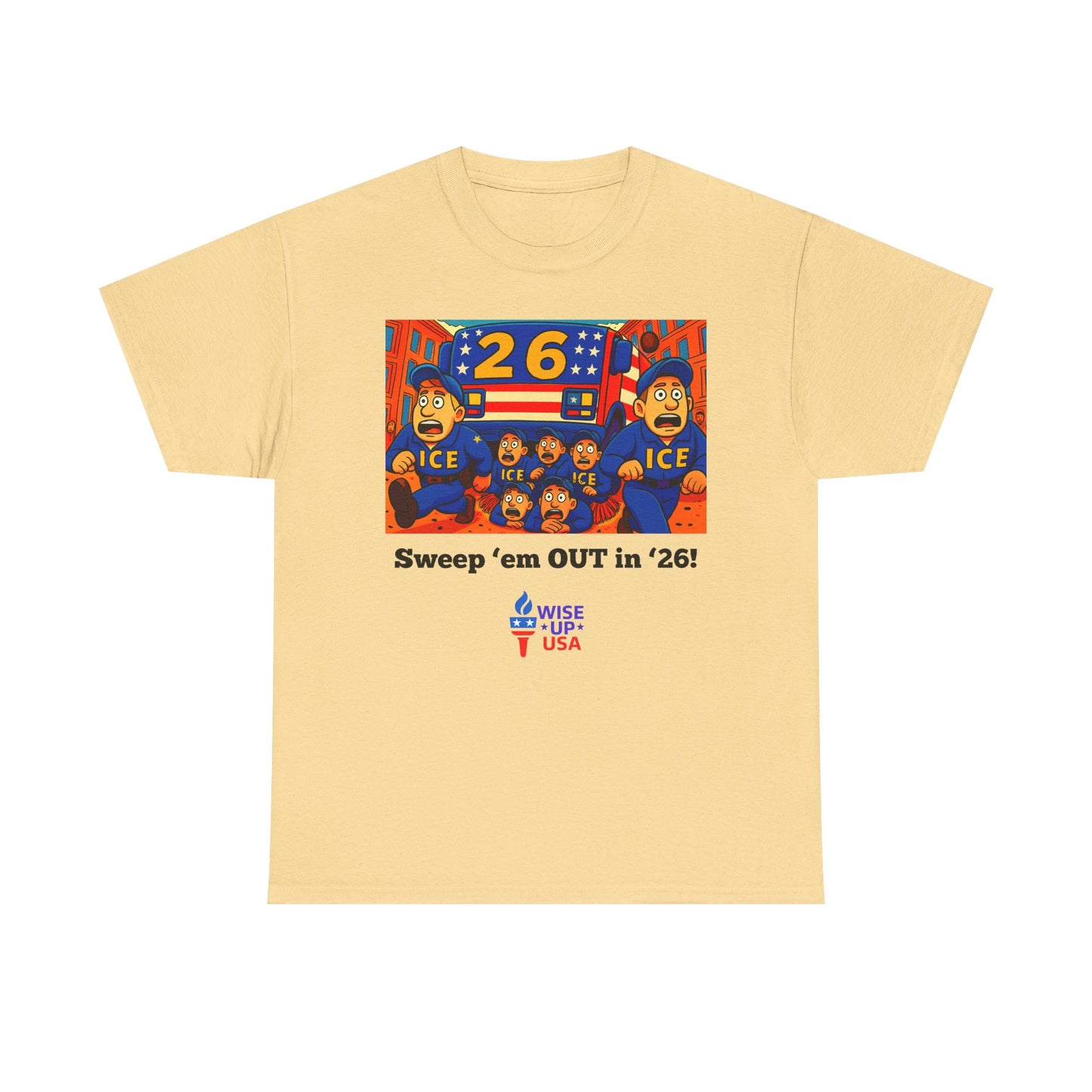 Unisex Heavy Cotton Tee with Patriotic 'Sweep'em OUT in '26!", Design, Election Day Apparel, OUT with ICE, Activists, Midterm 26, Revolution