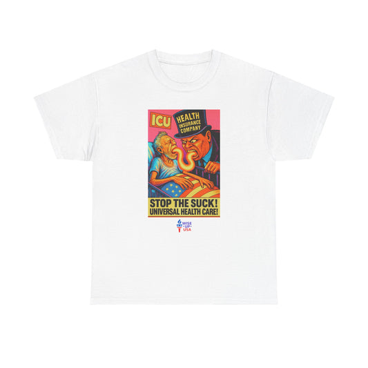 Unisex Heavy Cotton Tee with Stop the Suck! '26, Design, Election Day Apparel, Revolution, Gift for Activists, Midterm 26, Health Insurance